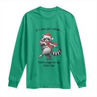 Funny Racoon Christmas Long Sleeve Shirt If I Ever Get Rabies You're High On My Bitting List - Wonder Print Shop