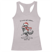 Funny Racoon Christmas Racerback Tank Top If I Ever Get Rabies You're High On My Bitting List - Wonder Print Shop