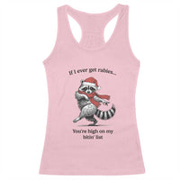 Funny Racoon Christmas Racerback Tank Top If I Ever Get Rabies You're High On My Bitting List - Wonder Print Shop