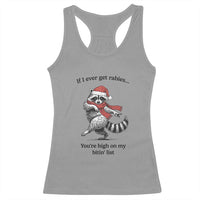 Funny Racoon Christmas Racerback Tank Top If I Ever Get Rabies You're High On My Bitting List - Wonder Print Shop