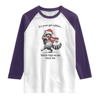 Funny Racoon Christmas Raglan Shirt If I Ever Get Rabies You're High On My Bitting List - Wonder Print Shop