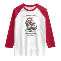 Funny Racoon Christmas Raglan Shirt If I Ever Get Rabies You're High On My Bitting List - Wonder Print Shop