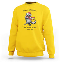 Funny Racoon Christmas Sweatshirt If I Ever Get Rabies You're High On My Bitting List - Wonder Print Shop