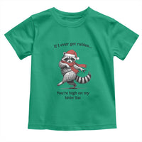 Funny Racoon Christmas Toddler T Shirt If I Ever Get Rabies You're High On My Bitting List - Wonder Print Shop