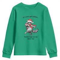 Funny Racoon Christmas Youth Sweatshirt If I Ever Get Rabies You're High On My Bitting List - Wonder Print Shop