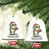 I Have to Say Weird Stuff Or I Will Die Ceramic Ornament Funny Frog Christmas Meme - Wonder Print Shop