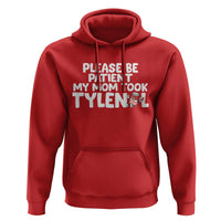 Please Be Patient My Mom Took Tylenol Hoodie Funny Tylenol Joke - Wonder Print Shop