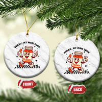 Funny Tylenol Joke Ceramic Ornament Please Be Patient My Mom Took Tylenol - Wonder Print Shop