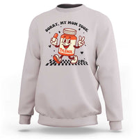 Funny Tylenol Joke Sweatshirt Please Be Patient My Mom Took Tylenol - Wonder Print Shop