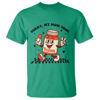 Funny Tylenol Joke T Shirt Please Be Patient My Mom Took Tylenol - Wonder Print Shop