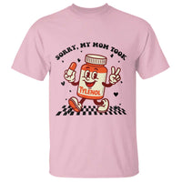 Funny Tylenol Joke T Shirt Please Be Patient My Mom Took Tylenol - Wonder Print Shop