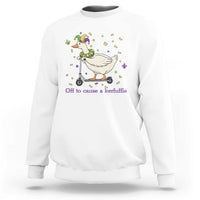Mardi Gras Silly Goose Sweatshirt Off To Cause A Kerfuffle