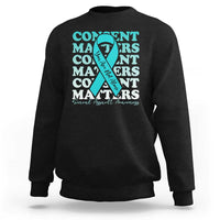 Sexual Assault Awareness Month Sweatshirt Teal Ribbon Consent Matters You Are Not Alone