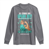 Sexual Assault Awareness Long Sleeve Shirt Be Strong And Speak Out Against Sexual Violence