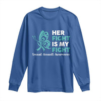 Sexual Assault Awareness Long Sleeve Shirt Her Fight is My Fight