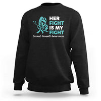 Sexual Assault Awareness Sweatshirt Her Fight is My Fight