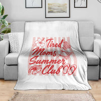 Tired Moms Summer Club Throw Blanket Funny Mom Life Beach Vacation