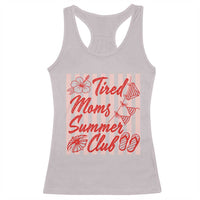 Tired Moms Summer Club Racerback Tank Top Funny Mom Life Beach Vacation
