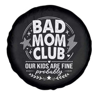 Bad Moms Club Spare Tire Cover Our Kids Are Fine Funny Mom Mother’s Day Gift