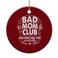 Bad Moms Club Ceramic Ornament Our Kids Are Fine Funny Mom Mother’s Day Gift