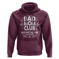 Bad Moms Club Hoodie Our Kids Are Fine Funny Mom Mother’s Day Gift