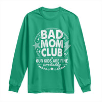 Bad Moms Club Long Sleeve Shirt Our Kids Are Fine Funny Mom Mother’s Day Gift