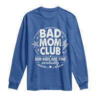 Bad Moms Club Long Sleeve Shirt Our Kids Are Fine Funny Mom Mother’s Day Gift