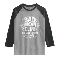 Bad Moms Club Raglan Shirt Our Kids Are Fine Funny Mom Mother’s Day Gift