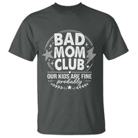 Bad Moms Club T Shirt Our Kids Are Fine Funny Mom Mother’s Day Gift