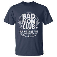 Bad Moms Club T Shirt Our Kids Are Fine Funny Mom Mother’s Day Gift
