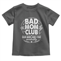 Bad Moms Club Toddler T Shirt Our Kids Are Fine Funny Mom Mother’s Day Gift