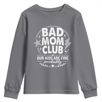 Bad Moms Club Youth Sweatshirt Our Kids Are Fine Funny Mom Mother’s Day Gift