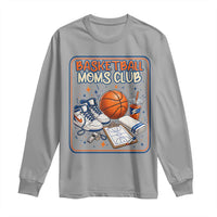 Basketball Moms Club Long Sleeve Shirt Funny Mother’s Day Gift