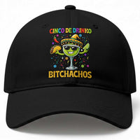 Cinco De Drinko Bitchachos Baseball Cap Funny Margarita Cinco De Mayo Mexican Fiesta