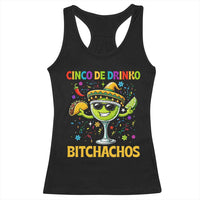 Cinco De Drinko Bitchachos Racerback Tank Top Funny Margarita Cinco De Mayo Mexican Fiesta