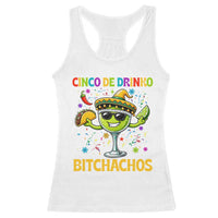 Cinco De Drinko Bitchachos Racerback Tank Top Funny Margarita Cinco De Mayo Mexican Fiesta