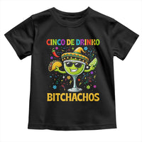 Cinco De Drinko Bitchachos Toddler T Shirt Funny Margarita Cinco De Mayo Mexican Fiesta