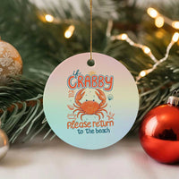 If Crabby Please Return To The Beach Ceramic Ornament Funny Crab Summer Vacatiion