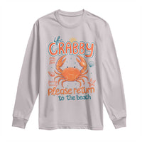If Crabby Please Return To The Beach Long Sleeve Shirt Funny Crab Summer Vacatiion