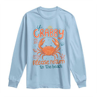 If Crabby Please Return To The Beach Long Sleeve Shirt Funny Crab Summer Vacatiion