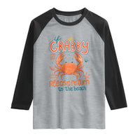 If Crabby Please Return To The Beach Raglan Shirt Funny Crab Summer Vacatiion