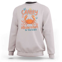 If Crabby Please Return To The Beach Sweatshirt Funny Crab Summer Vacatiion