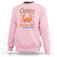 If Crabby Please Return To The Beach Sweatshirt Funny Crab Summer Vacatiion