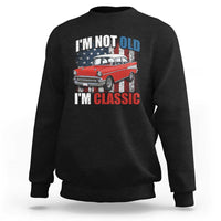 I'm Not Old I'm Classic Sweatshirt American Classic Collector Car US Flag