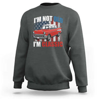 I'm Not Old I'm Classic Sweatshirt American Classic Collector Car US Flag