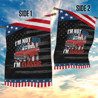 I'm Not Old I'm Classic Patriotic Garden Flag American Classic Collector Car US Flag