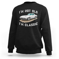 I'm Not Old I'm Classic Sweatshirt Vintage 1963 Sports Car Retro Americana