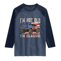 I'm Not Old I'm Classic Raglan Shirt Vintage Car American Flag 4th of July