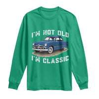 I'm Not Old I'm Classic Long Sleeve Shirt Vintage 1949 Classic American Coupe Car