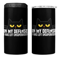 Sarcastic Black Cat 4 in 1 Can Cooler Tumbler In My Defense I Was Left Unsupervised